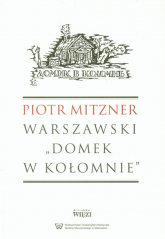 Warszawski Domek w Kołomnie - Piotr Mitzner | mała okładka