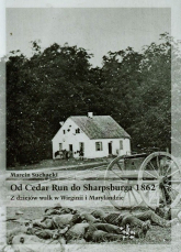 Od Cedar Run do Sharpsburga 1862 Z dziejów walk w Wirginii i Marylandzie - Marcin Suchacki | mała okładka