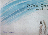 O Onku, Once i dwóch balonikach - Grobelna Grażyna M. | mała okładka