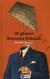 W głowie Brunona Schulza - Maxim Biller | mała okładka