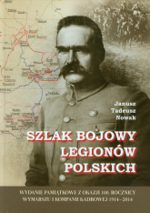 Szlak bojowy Legionów Polskich - Nowak Janusz Tadeusz | mała okładka