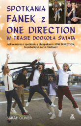 Spotkania fanek z One Direction w trasie dookoła świata - Sarah Oliver | mała okładka