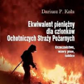 Ekwiwalent pieniężny dla członków Ochotniczych Straży Pożarnych - Dariusz Kała | mała okładka