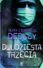 Dwudziesta trzecia - Beata Dębska, Eugeniusz Dębski | mała okładka