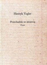 Przechadzki ze śmiercią Poezje - Henryk Vogler | mała okładka