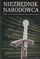 Niezbędnik narodowca ABC nowoczesnego nacjonalizmu - zbiorowa Praca | mała okładka