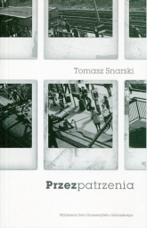 Przezpatrzenia - Tomasz Snarski | mała okładka