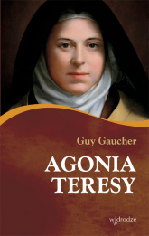 Agonia Teresy - Guy Gaucher | mała okładka