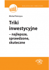 Triki inwestycyjne najlepsze, sprawdzone, skuteczne - Michał Pietrzyca | mała okładka