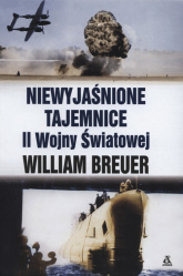 Niewyjaśnione tajemnice II Wojny Światowej - William B. Breuer | mała okładka
