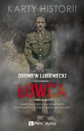 Łowca Samotna zemsta na Sowietach okupujących polskie "Ziemie Odzyskane" - Zbigniew Lubieniecki | mała okładka