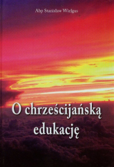O chrześcijańską edukację - Stanisław Wielgus | mała okładka