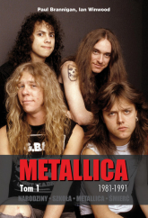 Metallica Tom 1 Narodziny. Szkoła. Metallica. Śmierć. - Winwood Ian | mała okładka