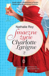 Smaczne życie Charlotte Lavigne Tom 2 - Nathalie Roy | mała okładka
