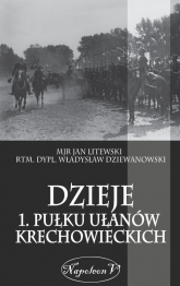 Dzieje 1. Pułku Ułanów Krechowieckich - Dziewanowski Władysław, Litewski Jan | mała okładka
