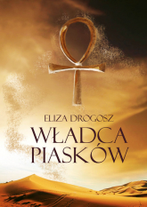 Władca Piasków - Eliza Drogosz | mała okładka