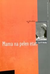 Mama na pełen etat - Hendey Lisa M. | mała okładka