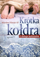 Krótka kołdra O dialogu małżeńskim - Mirosław Pilśniak | mała okładka