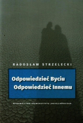 Odpowiedzieć Byciu Odpowiedzieć Innemu - Radosław Strzelecki | mała okładka