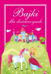 Bajki dla dziewczynek - zbiorowe Opracowanie | mała okładka