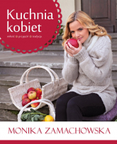 Kuchnia kobiet - Monika Zamachowska | mała okładka