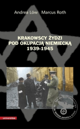 Krakowscy Żydzi pod okupacją niemiecką 1939-1945 - Low Andrea, Roth Marcus | mała okładka