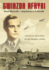 Gwiazda Afryki Hans Marseille niepokorny as Luftwaffe - Heaton Colin D., Lewis Anne-Marie | mała okładka