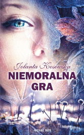 Niemoralna gra - Jolanta  Kosowska | mała okładka