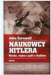 Naukowcy Hitlera Nauka, wojna i pakt z Diabłem - John Cornwell | mała okładka