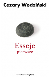 Esseje pierwsze - Cezary Wodziński | mała okładka