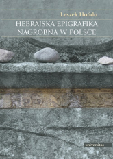 Hebrajska epigrafika nagrobna w Polsce - Leszek Hońdo | mała okładka