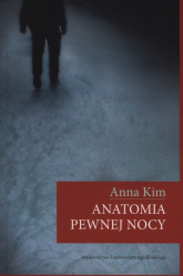 Anatomia pewnej nocy - Anna Kim | mała okładka