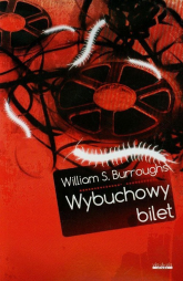 Wybuchowy bilet - William S. Burroughs | mała okładka