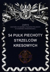 54 pułk piechoty strzelców kresowych - Dariusz Faszcza | mała okładka