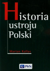 Historia ustroju Polski - Marian Kallas | mała okładka