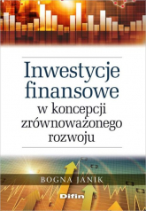 Inwestycje finansowe w koncepcji zrównoważonego rozwoju - Bogna Janik | mała okładka