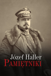 Pamiętniki z wyborem dokumentów i zdjęć - Józef Haller | mała okładka