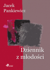 Dziennik z młodości - Jacek Pankiewicz | mała okładka