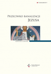 Przeciwko banalizacji Jezusa - Gerhard Lohfink | mała okładka