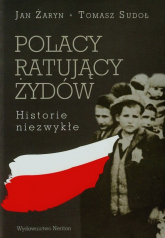 Polacy ratujący Żydów Historie niezwykłe - Sudoł Tomasz | mała okładka