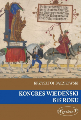 Kongres Wiedeński 1515 roku - Krzysztof Baczkowski | mała okładka