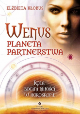 Wenus planeta partnerstwa Rola bogini miłości w horoskopie - Elżbieta Kłobus | mała okładka