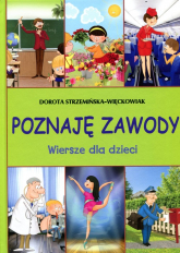 Poznaję zawody Wiersze dla dzieci - Dorota Strzemińska-Więckowiak | mała okładka