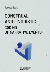 Construal and Linguistic Coding of Narrative Events - Janusz Badio | mała okładka