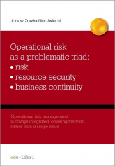 Operational risk as a problematic triad risk resiurce security business continuity - Janusz Zawiła-Niedźwiecki | mała okładka