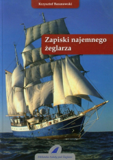Zapiski najemnego żeglarza - Baranowski Krzysztof | mała okładka