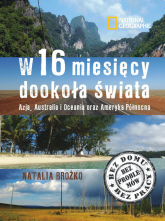 W szesnaście miesięcy dookoła świata Azja Australia i Oceania oraz Ameryka Północna - Natalia Brożko | mała okładka