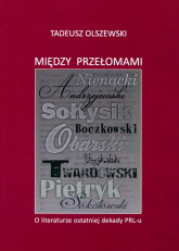 Między przełomami  O literaturze ostatniej dekady PRL-u - Tadeusz Olszewski | mała okładka