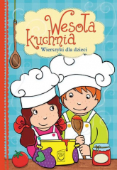 Wesoła kuchnia Wierszyki dla dzieci - Elżbieta Śnieżkowska-Bielak | mała okładka