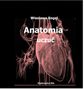 Anatomia uczuć - Wiesława Regel | mała okładka